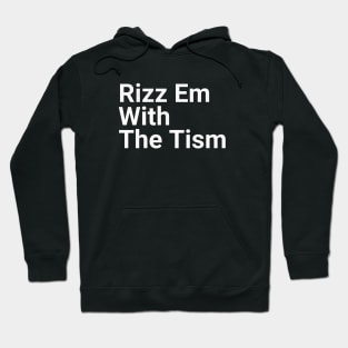 Rizz Em With The Tism 22 Hoodie